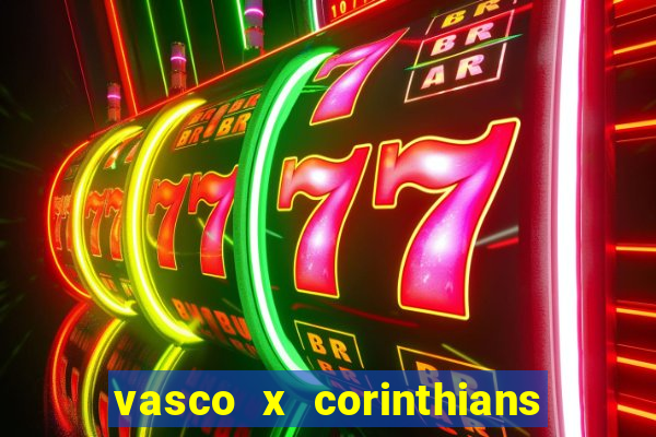 vasco x corinthians primeiro turno